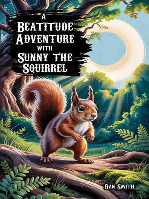 cover image of A Beatitude Adventure with Sunny the Squirrel